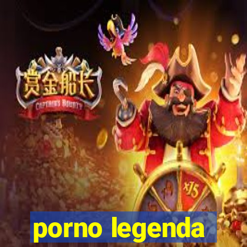 porno legenda